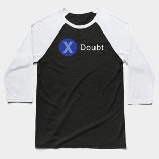 Doubt Baseball T-Shirt